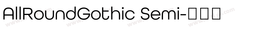 AllRoundGothic Semi字体转换 AllRoundGothic Semi字体转换